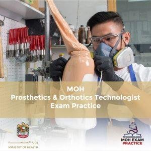 MOH Prosthetics & Orthotics Technologist Exam Practice