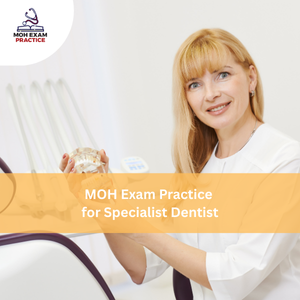 MOH Exam Practices for Specialist Dentist