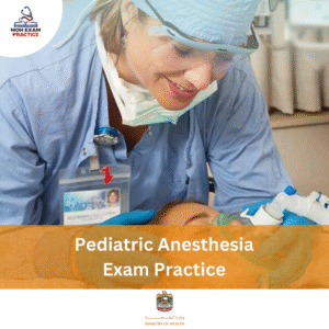 MOH Pediatric Anesthesia Exam Practice