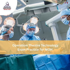 Operation Theatre Technology Exam Practices for MOH