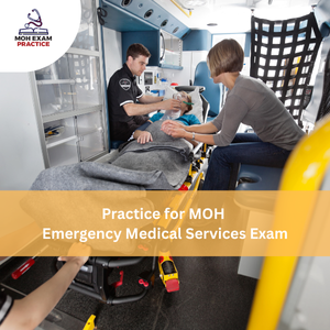 Practices for MOH Emergency Medical Services Exam
