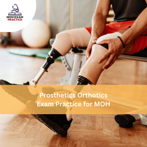 Practices for MOH Prosthetics & Orthotics Exam