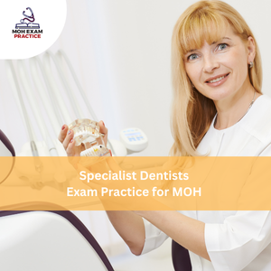 Specialist Dentist Exam Practices for MOH